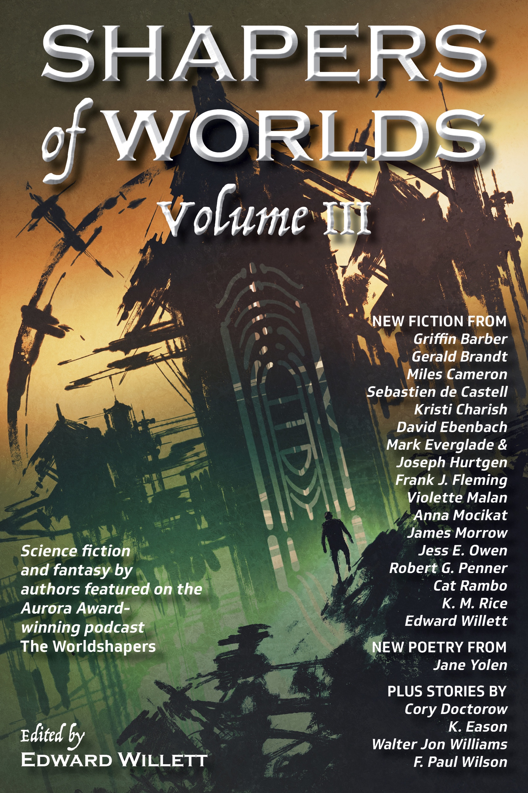 Shapers of Worlds Volume III: Science fiction and fantasy by authors featured on The Worldshapers podcast