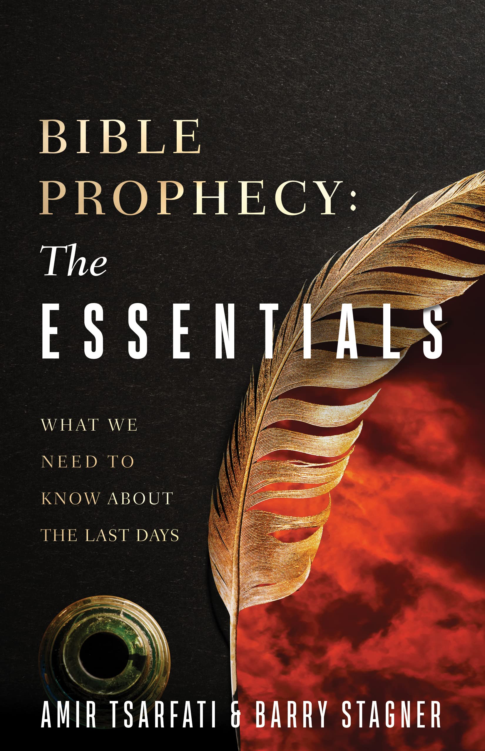Bible Prophecy: The Essentials: Answers to Your Most Common Questions (Kindle Edition)