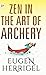 Zen in the Art of Archery by Eugen Herrigel