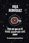 Para mí que es el café después del amor: Una sucesión de poemas y ficciones (Spanish Edition)