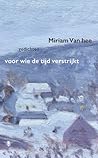 Voor wie de tijd verstrijkt by Miriam Van hee
