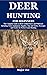 DEER HUNTING FOR BEGINNERS:...