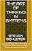 THE ART OF THINKING IN SYST...