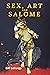 Sex, Art, and Salome