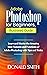 Adobe Photoshop for Beginne...