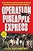 Operation Pineapple Express: The Incredible Story of a Group of Americans Who Undertook One Last Mission and Honored a Promise in Afghanistan
