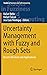 Uncertainty Management with Fuzzy and Rough Sets: Recent Advances and Applications (Studies in Fuzziness and Soft Computing, 377)