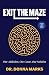 Exit the Maze: One Addictio...