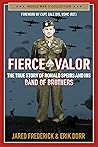 Fierce Valor: The...