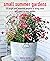 Small Summer Gardens: 35 br...