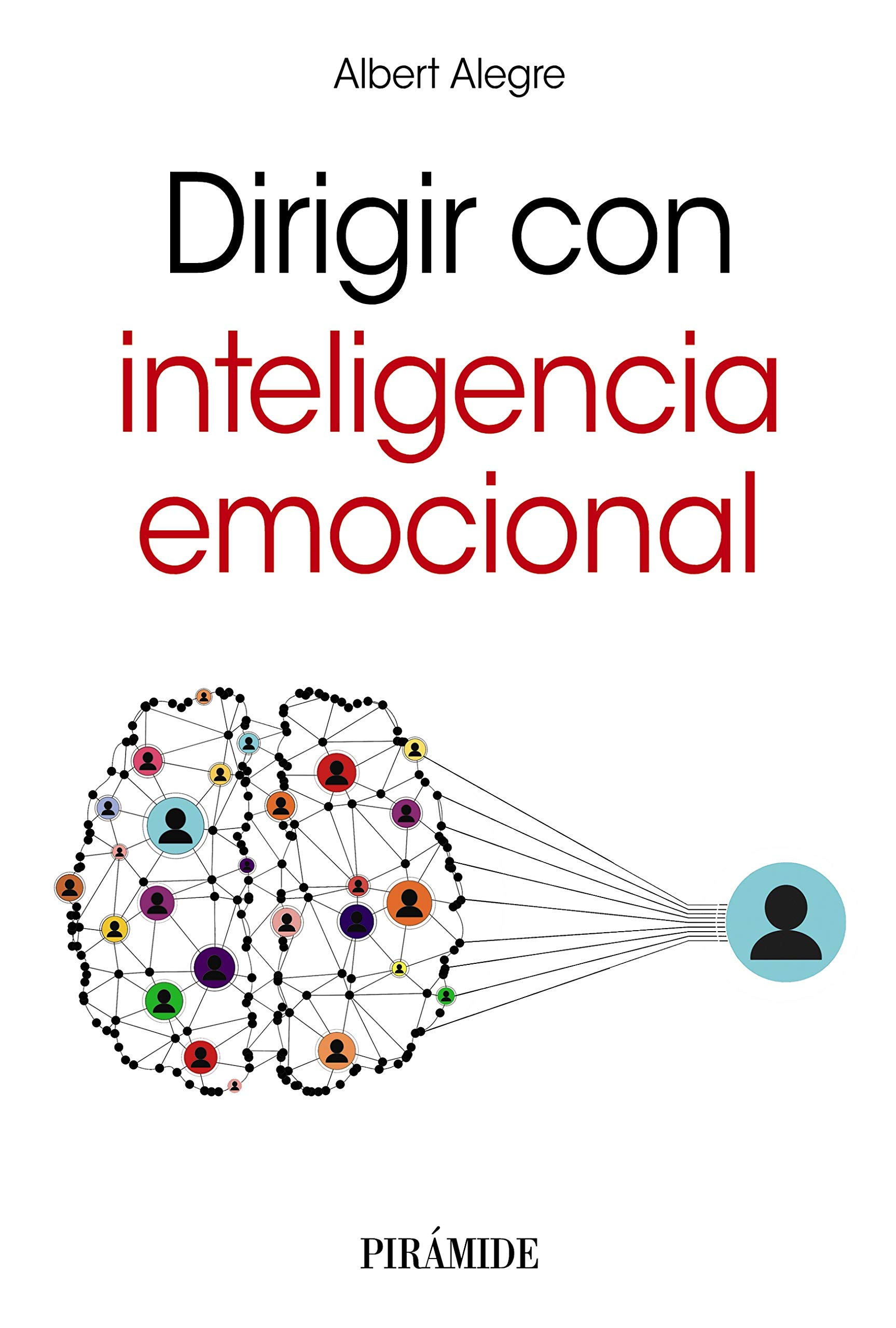 Dirigir con inteligencia emocional (Empresa y Gestión) (Spanish Edition)