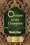Order of the Dragon: Book One