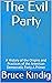 The Evil Party by Bruce R. Kindig