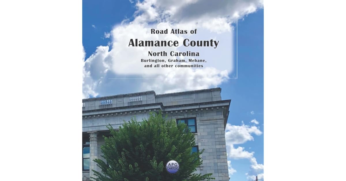 Road Atlas of Alamance County, North Carolina Burlington, Graham