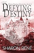 Defying Destiny