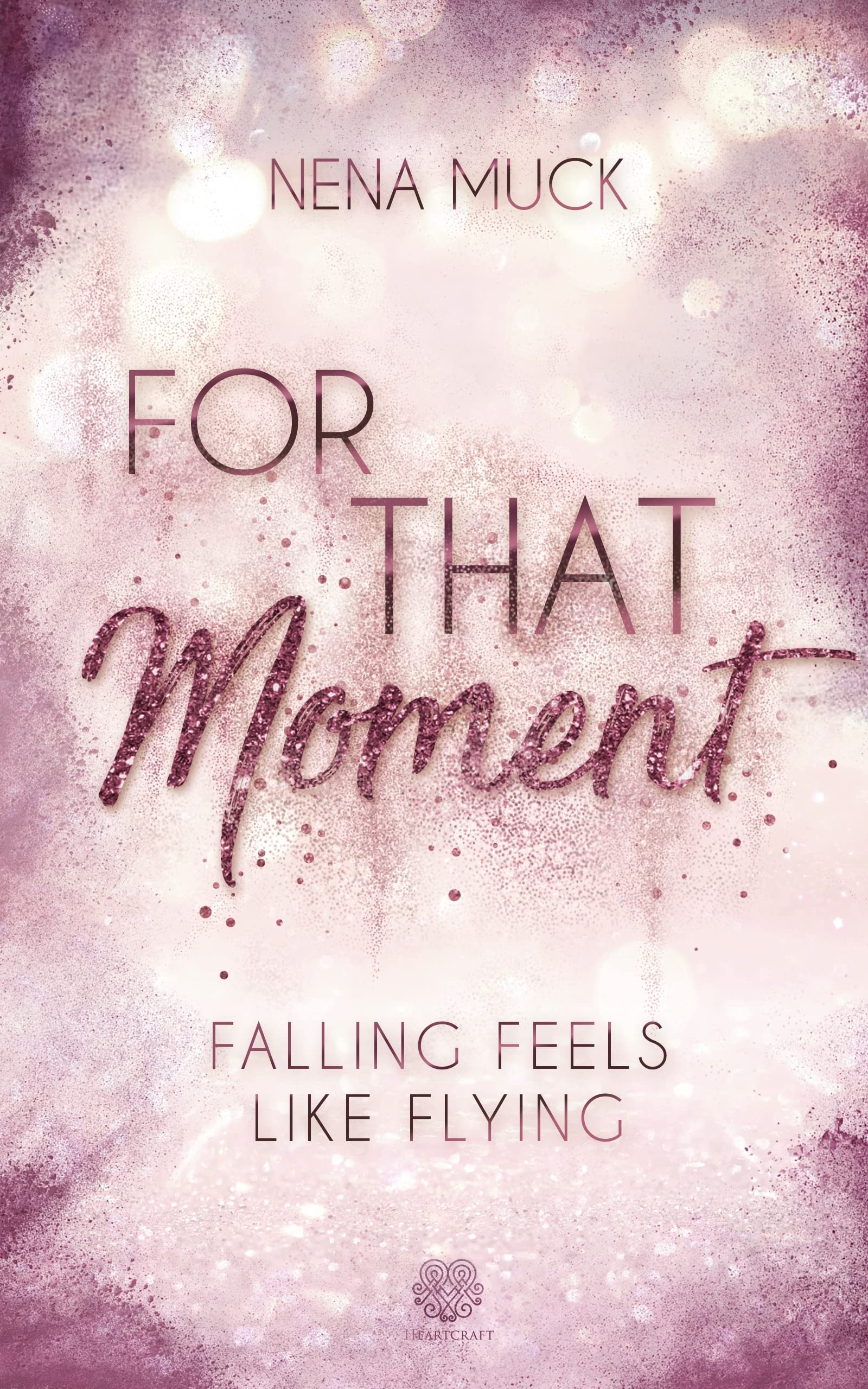 Falling Feels Like Flying (For That Moment, #1)
