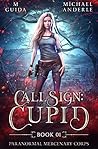 Call Sign: Cupid (Paranormal Mercenary Corps #1)