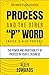 Process and the Other "P" Word (Which is Also Process): The Power and Profitability of Process in Your IT Business