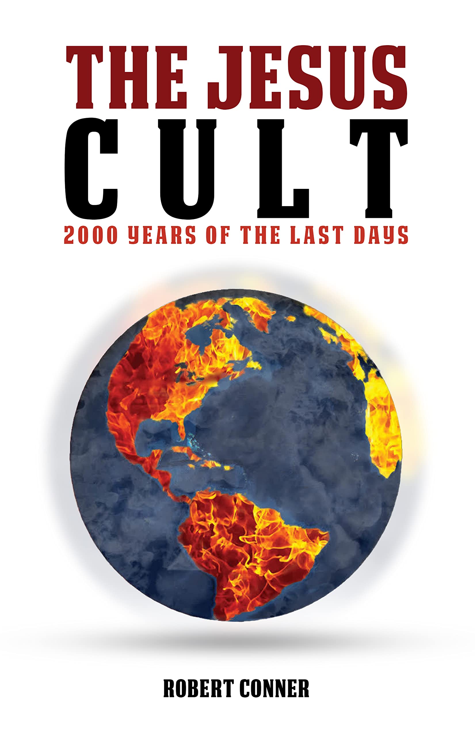 The Jesus Cult: 2000 Years of the Last Days (Kindle Edition)