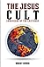 The Jesus Cult by Robert Conner
