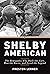 Shelby American: The Renega...