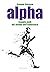 Alpha: Viaggio punk nel mondo dell'endurance (Italian Edition)