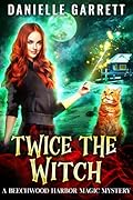 Twice the Witch (Beechwood Harbor Magic Mystery, #2)