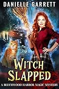 Witch Slapped (Beechwood Harbor Magic Mystery, #3) 