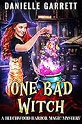 One Bad Witch (Beechwood Harbor Magic Mystery #6)
