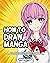 How to Draw Manga: Learn to...