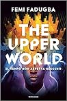 The Upper World by Femi Fadugba