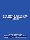 The Little Blue Book Advent and Christmas Seasons 2022-2023: Six-minute Reflections on the First Readings for Daily Mass During the Advent/Christmas Season