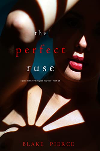 The Perfect Ruse (Jessie Hunt, #25)