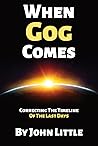 When Gog Comes: Correcting The Timeline Of The Last Days