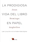 La prodigiosa vida del libro en papel