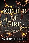 Soldier of Fire (Curse of the Dark Kingdom, #2)