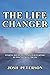 The Life Changer by Josh Peterson