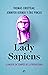 Lady Sapiens: La mujer en tiempos de la Prehistoria