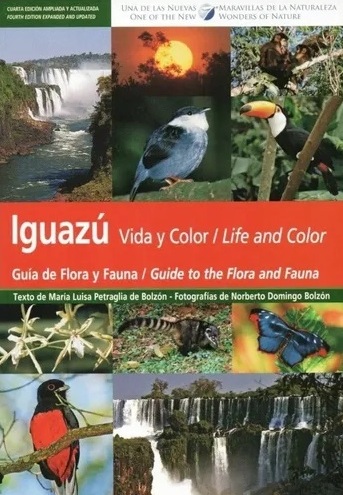 Iguazú. Vida y color. Guía de flora y fauna