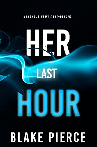 Her Last Hour (Rachel Gift #10)