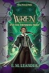 Wren and the Tarnished Tiger by E.M. Leander