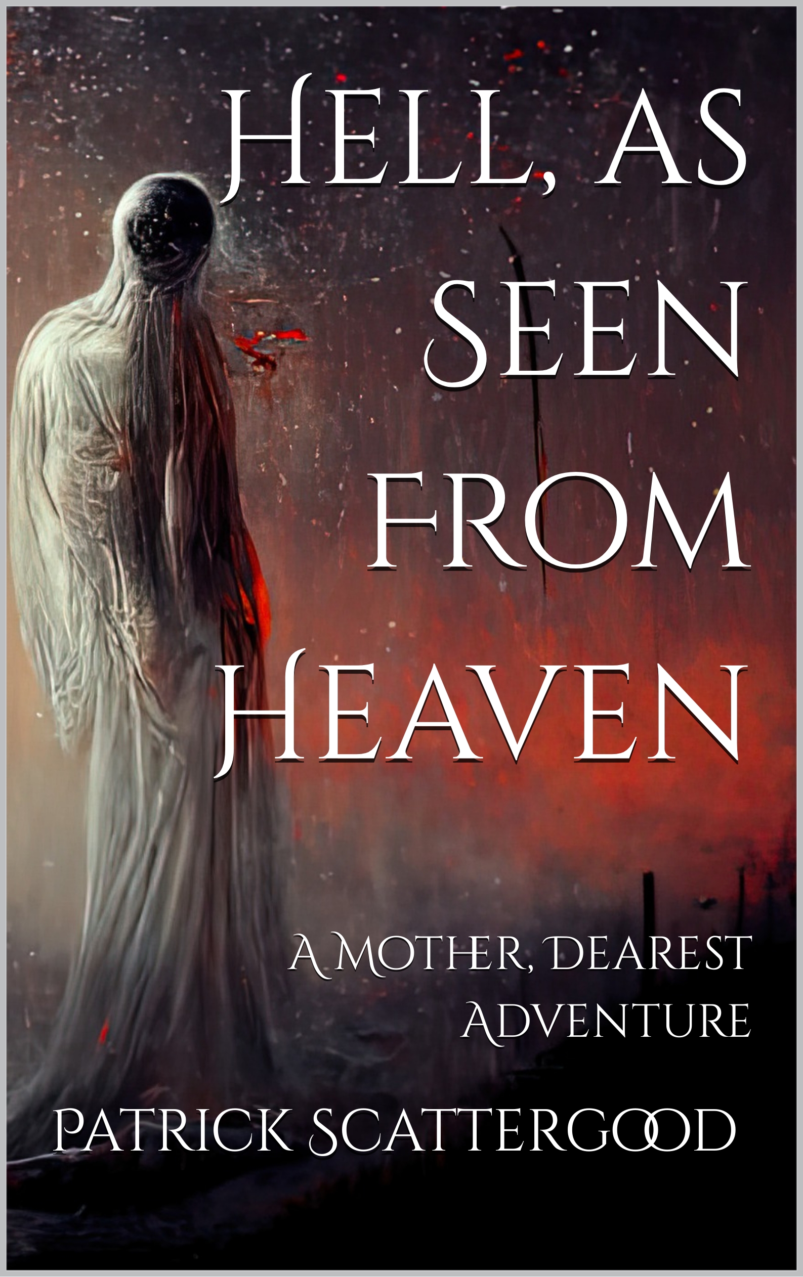 Hell, as Seen from Heaven (Mother, Dearest #3)