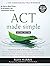 ACT Made Simple: An Easy-to-Read Primer on Acceptance and Commitment Therapy
