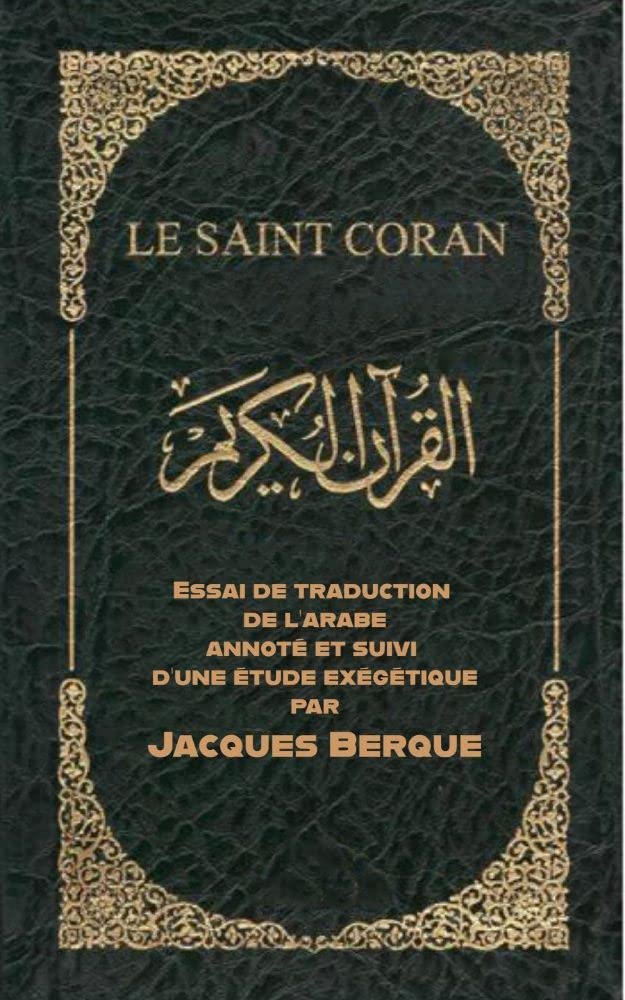 Le Coran : Essai de traduction de l’arabe annoté et suivi d’une étude exégétique (French Edition)