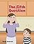 The Fifth Question