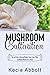 Mushroom Cultivation: Tips ...