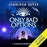 Only Bad Options by Jennifer Estep