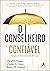 O conselheiro confiável by David H. Maister