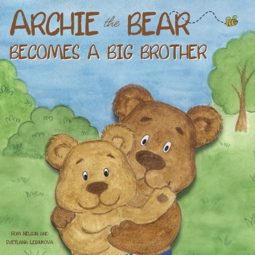 Archie the Bear Becomes a Big Brother: The Perfect Illustrated Story Book About Becoming a Big Brother For Kids (Paperback)