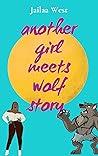 Another Girl Meets Wolf Story (Another Girl Meets... #1) Another Girl Meets Wolf Story (Another Girl Meets... #1)